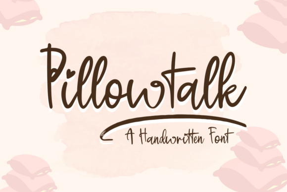Pillowtalk Font: A Handwritten Typeface for Stronger Brand Identity